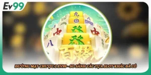 Đường Mạt Chược 2 EV99 - So Sánh Các Tựa Slot Khác Đã Có